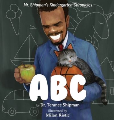 Mr. Shipman's Kindergarten Chronicles - Terance Shipman - Books - Team Shipman Publishing - 9781954940048 - July 6, 2021