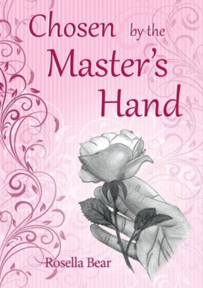 Chosen by the Master's Hand - Rosella Bear - Książki - Emerge Publishing Group, LLC - 9781954966048 - 19 marca 2021