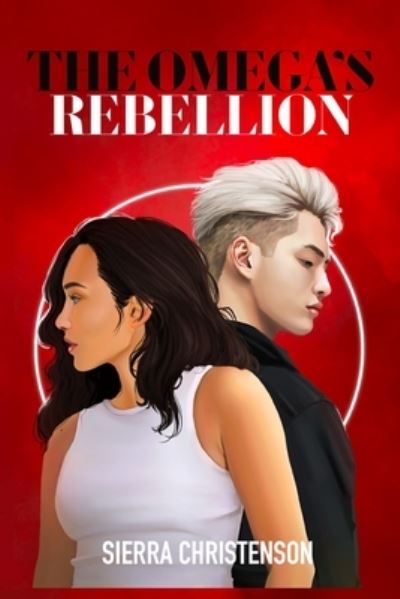 Cover for Sierra Christenson · The Omega's Rebellion (Paperback Book) (2022)