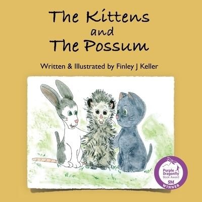 Finley J Keller · The Kittens and The Possum (Paperback Book) (2021)