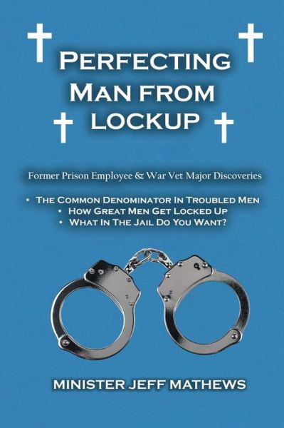 Cover for Minister Jeff Mathews · Perfecting Man from Lockup (Book) (2022)
