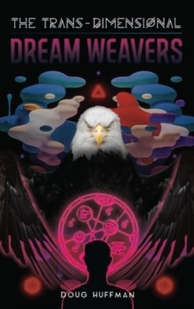 Cover for Doug Huffman · Trans-Dimensional Dream Weavers (Book) (2022)