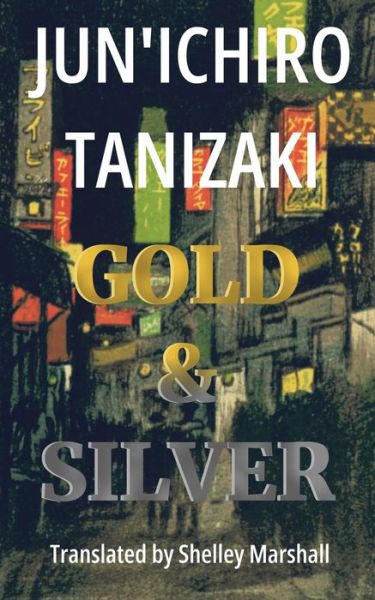 Cover for Jun'ichiro Tanizaki · Gold &amp; Silver (Book) (2022)