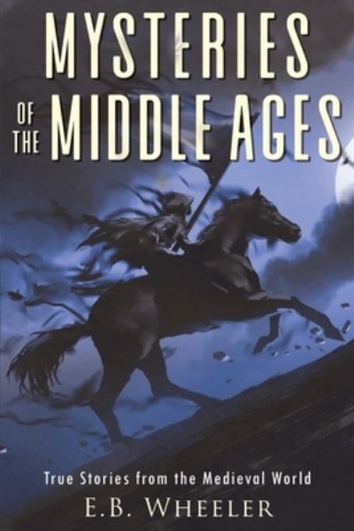 Cover for E. B. Wheeler · Mysteries of the Middle Ages (Book) (2023)