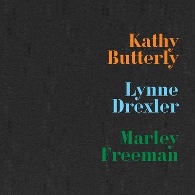 Kathy Butterly, Lynne Drexler, Marley Freeman -  - Books - Karma, New York - 9781961883048 - July 18, 2024