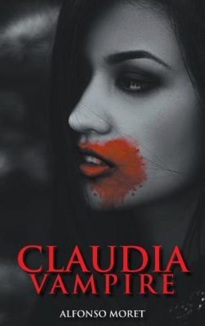 Cover for Alfonso R Moret · Claudia Vampire (Hardcover Book) (2019)
