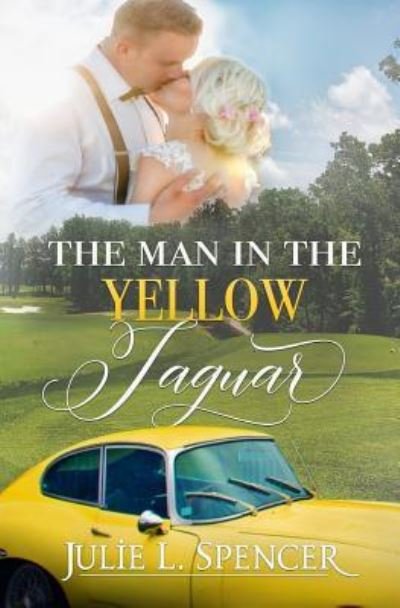 Cover for Julie L Spencer · The Man in the Yellow Jaguar (Paperback Book) (2017)
