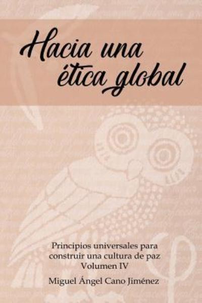 Cover for Miguel a Cano · Hacia una Etica Global (Paperback Book) (2018)