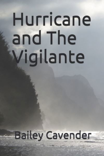 Cover for Bailey Cavender · Hurricane and The Vigilante (Paperback Bog) (2019)