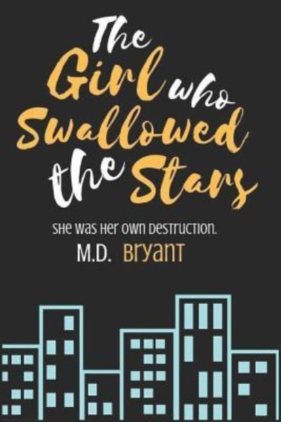 Cover for M D Bryant · The Girl Who Swallowed the Stars (Taschenbuch) (2018)