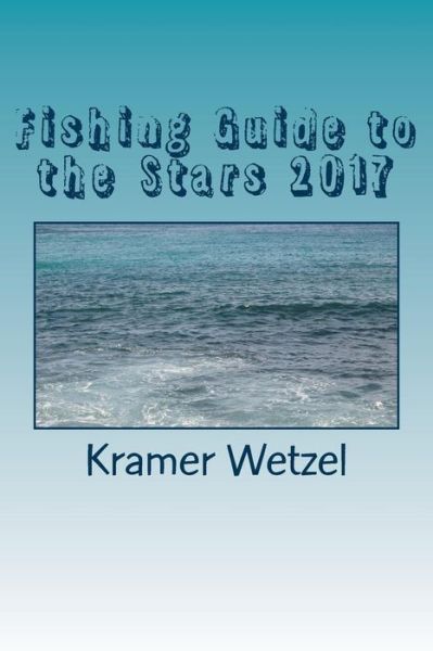 Cover for Kramer Wetzel · Fishing Guide to the Stars 2017 (Paperback Book) (2018)