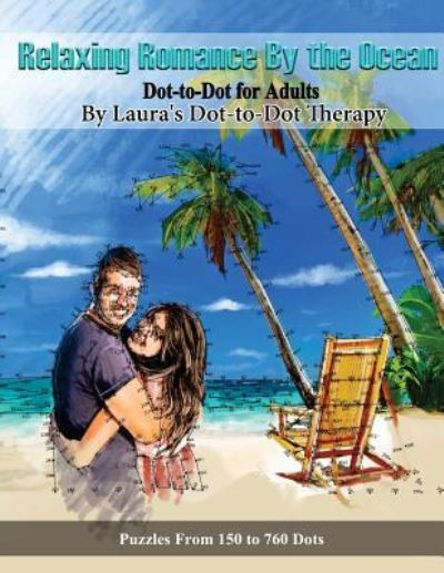 Cover for Laura's Dot to Dot Therapy · Relaxing Romance By the Ocean Dot-to-Dot for Adults (Paperback Book) (2018)