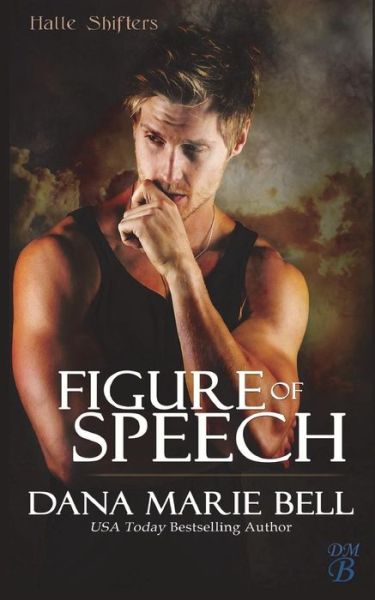 Cover for Dana Marie Bell · Figure of Speech (Halle Shifters) (Volume 4) (Paperback Book) (2018)