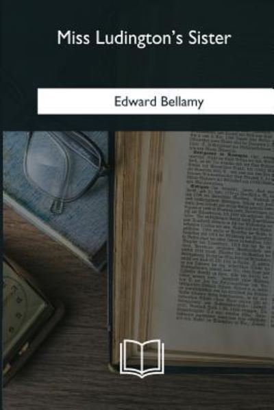 Cover for Edward Bellamy · Miss Ludington's Sister (Paperback Book) (2018)