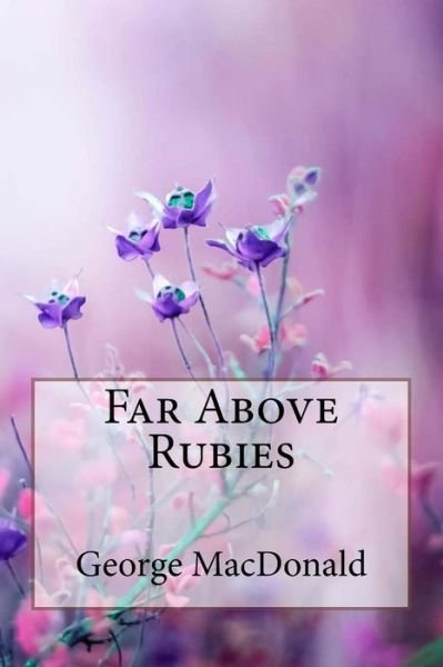 Cover for George MacDonald · Far Above Rubies George MacDonald (Paperback Book) (2018)