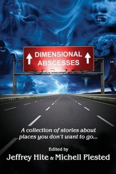 Dimensional Abscesses - Jeffrey Hite - Books - Evil Alter Ego Press - 9781988361048 - July 1, 2016