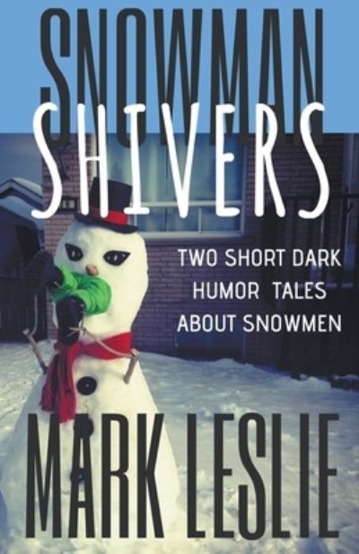 Cover for Mark Leslie · Snowman Shivers (Pocketbok) (2020)