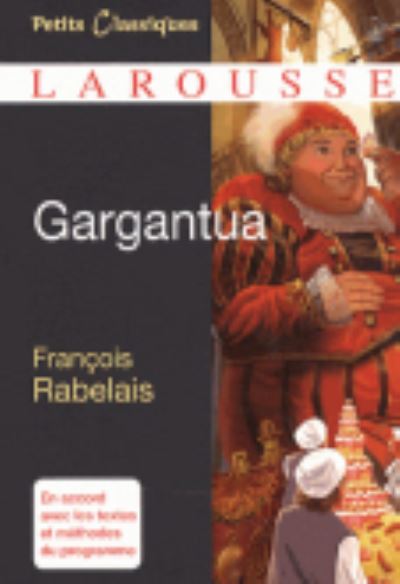 Gargantua - Francois Rabelais - Książki - Editions Larousse - 9782035893048 - 21 sierpnia 2013