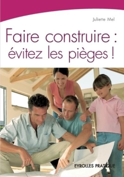 Juliette Mel · Faire construire (Paperback Book) (2008)