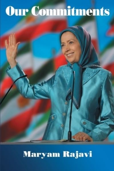 Cover for Maryam Rajavi · Our Commitments (Paperback Book) (2020)