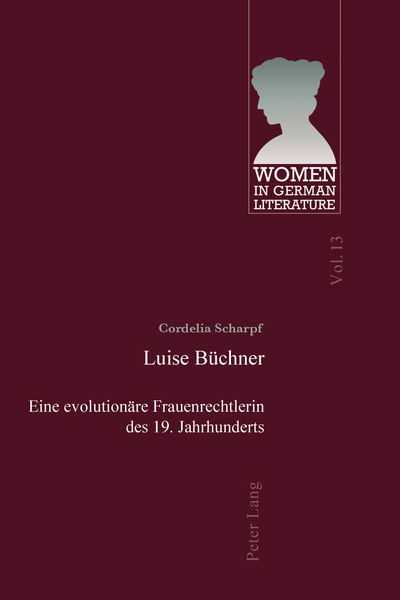 Cover for Cordelia Scharpf · Luise Buechner: Eine Evolutionaere Frauenrechtlerin Des 19. Jahrhunderts - Women, Gender and Sexuality in German Literature and Culture (Paperback Book) [German edition] (2013)