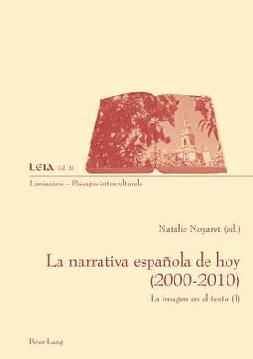Cover for La Narrativa Espaanola De Hoy (2000-2010): La Imagen En El Texto (Paperback Book) (2011)
