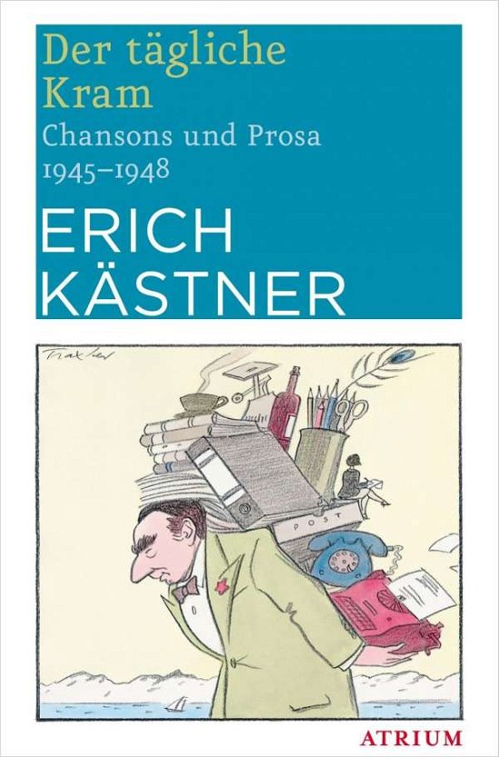 Der tägliche Kram - Erich Kästner - Livros - Atrium Verlag - 9783038820048 - 17 de fevereiro de 2017