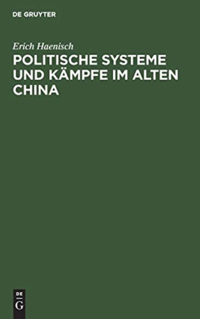 Cover for Erich Haenisch · Politische Systeme und Kampfe im alten China (Hardcover Book) (1951)