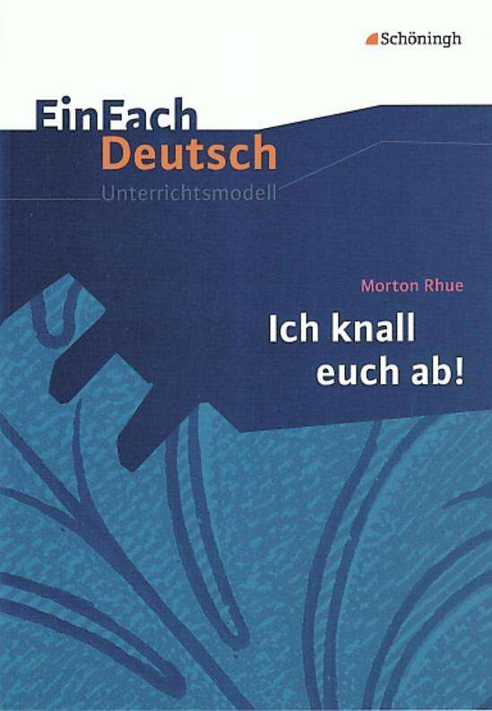 Cover for Einfach Deutsch: Ich knall euch ab! Unterrichtsmodelle (Paperback Book) (2008)