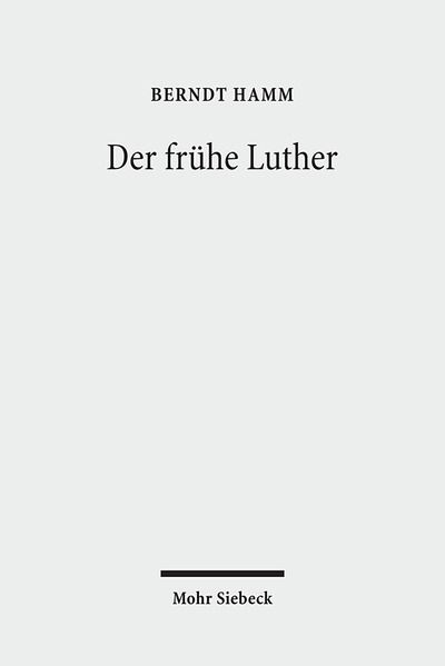 Cover for Berndt Hamm · Der fruhe Luther: Etappen reformatorischer Neuorientierung (Paperback Book) [German edition] (2010)