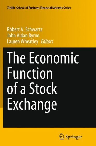 The Economic Function of a Stock Exchange - Zicklin School of Business Financial Markets Series (Paperback Book) [Softcover reprint of the original 1st ed. 2015 edition] (2016)