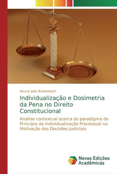 Cover for Deucyr João Breitenbach · Individualizacao e Dosimetria da Pena no Direito Constitucional (Paperback Bog) (2019)