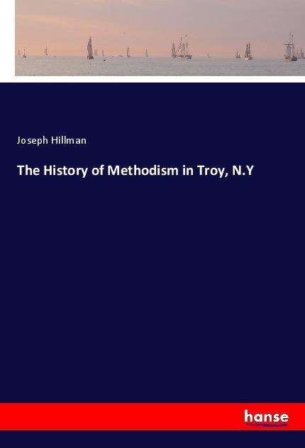 Cover for Hillman · The History of Methodism in Tro (Book)