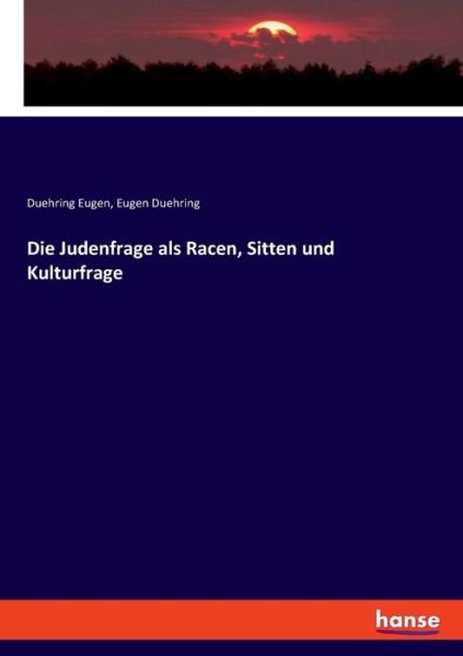 Cover for Duehring Eugen · Die Judenfrage als Racen, Sitten und Kulturfrage (Paperback Bog) (2020)
