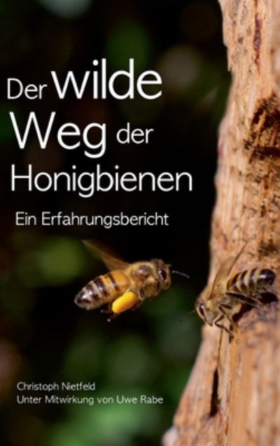 Cover for Nietfeld · Der wilde Weg der Honigbienen (Book) (2020)