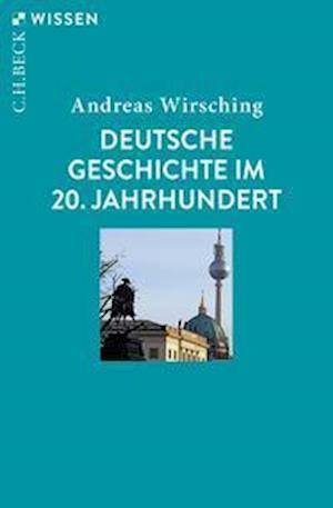 Cover for Andreas Wirsching · Deutsche Geschichte im 20. Jahrhundert (Paperback Book) (2021)