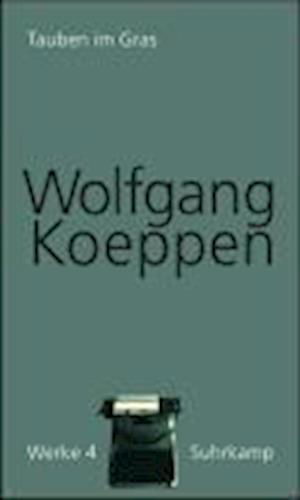 Cover for Wolfgang Koeppen · Werke.04 Tauben Im Gras (Book)