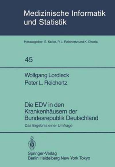Cover for Wolfgang Lordieck · Die Edv in den Krankenhausern Der Bundesrepublik Deutschland - Medizinische Informatik, Biometrie Und Epidemiologie (Paperback Book) [German edition] (1983)