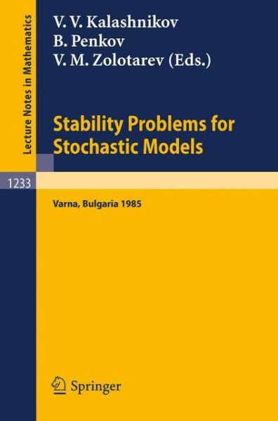Cover for Vladimir V Kalashnikov · Stability Problems for Stochastic Models: Proceedings of the 9th International Seminar Held in Varna, Bulgaria, May 13-19, 1985 - Lecture Notes in Mathematics (Paperback Book) (1987)