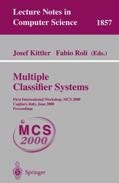 Cover for Fabio Roli · Multiple Classifier Systems: First International Workshop, Mcs 2000 Cagliari, Italy, June 21-23, 2000 Proceedings - Lecture Notes in Computer Science (Paperback Book) (2000)