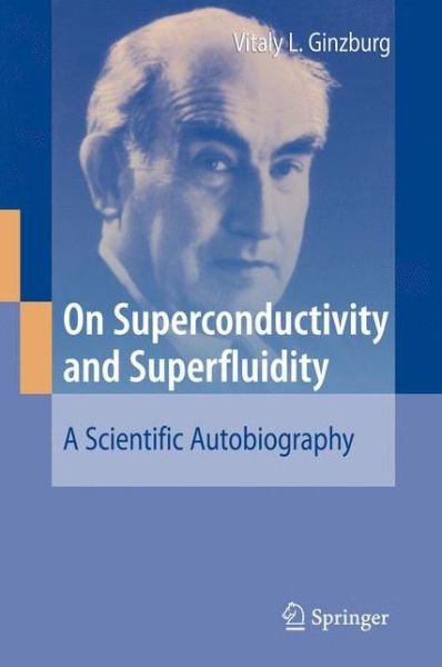Cover for Vitaly L. Ginzburg · On Superconductivity and Superfluidity: A Scientific Autobiography (Gebundenes Buch) [2009 edition] (2008)