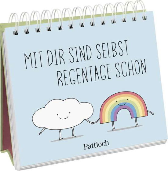 Cover for Pattloch Geschenkbuch · Mit dir sind selbst Regentage schön (Paperback Book) (2022)