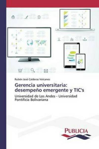 Cover for Calderas Volcanes Ruben Jose · Gerencia Universitaria: Desempeno Emergente Y Tic's (Paperback Bog) (2015)