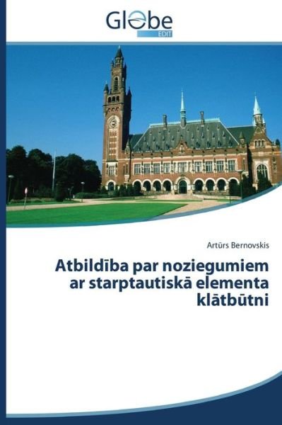 Cover for Arturs Bernovskis · Atbildiba Par Noziegumiem Ar Starptautiska Elementa Klatbutni (Paperback Bog) [Latvian edition] (2014)
