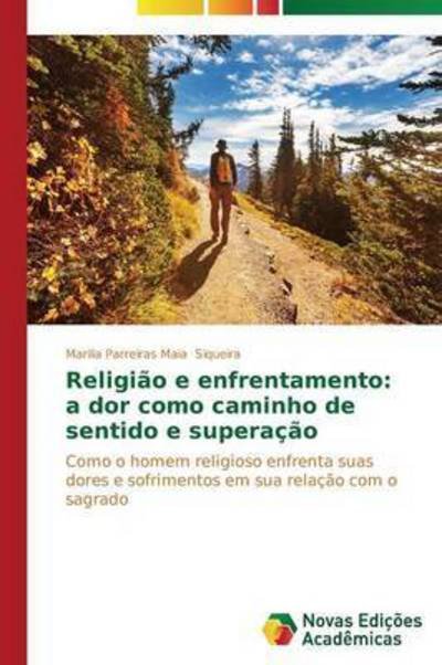 Cover for Siqueira Marilia Parreiras · Religiao E Enfrentamento: a Dor Como Caminho De Sentido E Superacao (Paperback Bog) (2015)