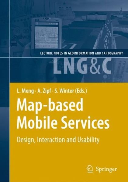 Cover for Liqiu Meng · Map-based Mobile Services: Design, Interaction and Usability - Lecture Notes in Geoinformation and Cartography (Paperback Book) [Softcover reprint of hardcover 1st ed. 2008 edition] (2010)
