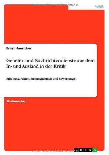 Cover for Ernst Hunsicker · Geheim- und Nachrichtendienste aus dem In- und Ausland in der Kritik: Erhebung, Fakten, Stellungnahmen und Bewertungen (Paperback Book) [German edition] (2014)