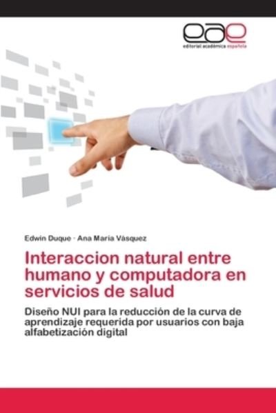 Cover for Duque Edwin · Interaccion Natural Entre Humano Y Computadora en Servicios De Salud (Paperback Bog) (2015)