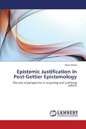 Cover for Eben Viktor · Epistemic Justification in Post-gettier Epistemology: the Role of Perspective in Acquiring and Justifying Beliefs (Pocketbok) (2013)
