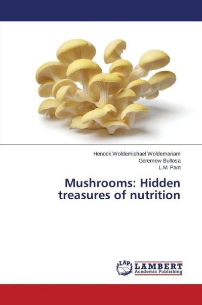 Cover for Woldemariam Henock Woldemichael · Mushrooms: Hidden Treasures of Nutrition (Paperback Book) (2015)